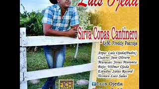 Luis Ojeda  Sirva Copas Cantinero [upl. by Haile]