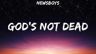 Newsboys  Gods Not Dead Lyrics Anne Wilson Elevation Worship Mercy [upl. by Davidson]