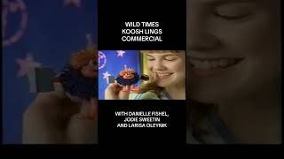 WILD TIME KOOSH LINGS COMMERCIALS [upl. by Annuahsal]