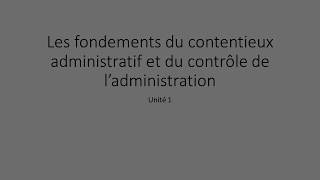 Contentieux administratif et contrôle de ladministration  Unité 1 [upl. by Tarrel]