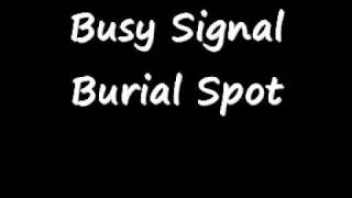 Busy Signal  Burial Spot [upl. by Asyle]