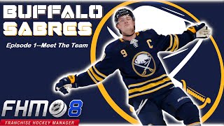 Franchise Hockey Manager 8Buffalo Sabres Ep 1Meet the Team [upl. by Enedan]