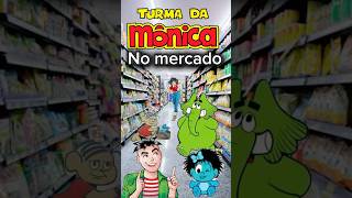 Turma da Mônica no mercado parte 2 shorts [upl. by Eivol]