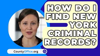 How Do I Find New York Criminal Records  CountyOfficeorg [upl. by Deaner669]