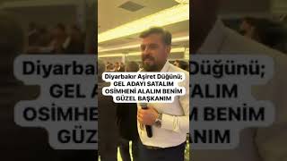 Diyarbakır Aşiret Düğünü Gel Adayı Satalım Osimheni Alalım [upl. by Anaitsirc]