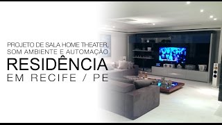 Projeto de sala de home theater e automação para residência em Recife  PE  DAG Brasil [upl. by Bowen]