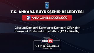 ANFA GENEL MÜDÜRLÜĞÜ 2 Kalem Damperli Kamyon ve Damperli Çift Kabin Kamyonet Kiralama Hizmeti Alımı [upl. by Akere970]