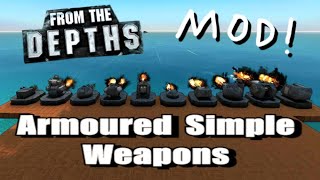 Miniguns and More Armoured Simple Weapons  From the Depths Mod Review [upl. by Jasen]