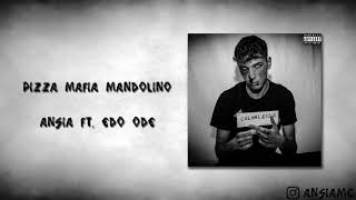 Ansia  Pizza mafia mandolino ft Edo Ode [upl. by Rego]