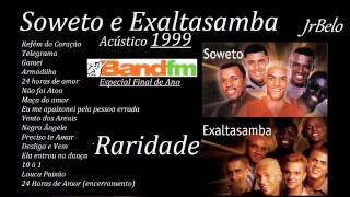 Soweto e Exaltasamba Cd Completo Acústico 1999 JrBelo [upl. by Lhok86]