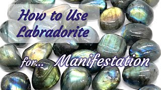 How to Use Labradorite for Manifestation  Crystals for Beginners [upl. by Sola]