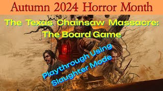 TEXAS CHAINSAW MASSACRE—The Board Game—Slaughter Mode [upl. by Ozne824]