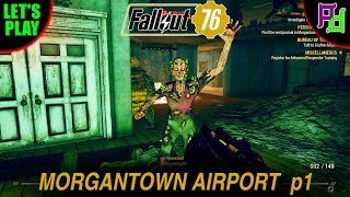 Investigate Morgantown Airport p1 Fallout 76 Lets Play  Gameplay [upl. by Petronella]