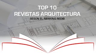 Top 10 revistas de arquitectura iberoamericanas Ranking REDIB [upl. by Annaeerb]