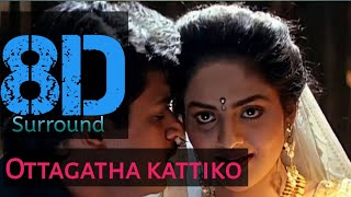 Ottagatha kattiko 8D song  ARR  Shankar  🎧 Strictly Use headphones  Gentleman [upl. by Apilef]