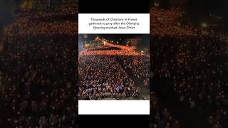 Thousands of Christian’s in France gathered together to pray after the Olympics opening ceremony [upl. by Yoho]