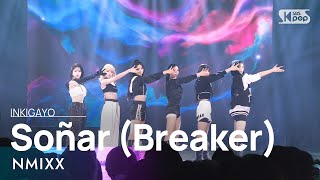 NMIXX 엔믹스  Soñar Breaker 인기가요 inkigayo 20240121 [upl. by Lenahs]