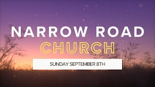 Sunday Morning Service  September 8th  Narrow Road Community Church [upl. by Anij]