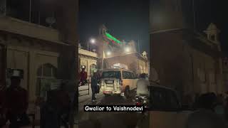 Gwalior To vaishnodevi  shorts ytshorts viralvideo [upl. by Tillio192]