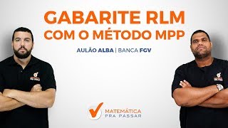 CONCURSO ALBA 2018 GABARITE RACIOCÍNIO LÓGICO MATEMÁTICO DA FGV COM O MÉTODO MPP [upl. by Ready]