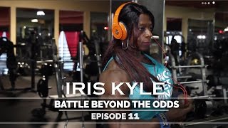 Iris Kyle  Battle Beyond The Odds  Episode 11 [upl. by Radu542]