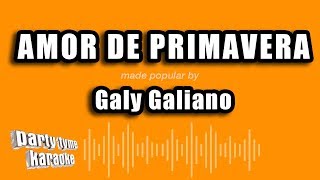 Galy Galiano  Amor De Primavera Versión Karaoke [upl. by Yi]