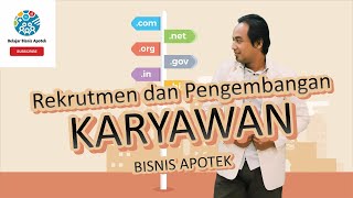 REKRUTMEN DAN PENGEMBANGAN KARYAWAN BISNIS APOTEK [upl. by Aihsila]