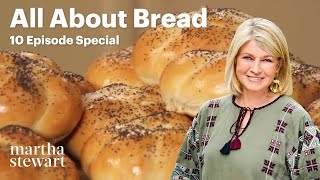 All About Bread  10 Baked Recipes with Martha Stewart [upl. by Hardunn]