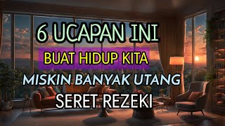 6 KALIMAT INI BUAT HIDUP KITA MISKIN BANYAK HUTANG [upl. by Gratt]