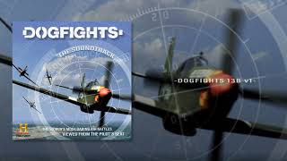 Dogfights 07  Dogfights 13b v1  Soundtrack [upl. by Seuqramed453]