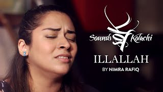 Illallah  Nimra Rafiq  Sounds Of Kolachi [upl. by Ahsekahs]