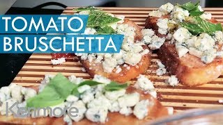 Tomato Bruschetta Recipe with Gorgonzola Cheese  Kenmore [upl. by Kassab]