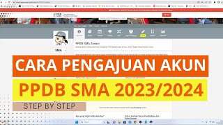 Cara Pengajuan Akun PPDB SMA Tahun Ajaran 20232024 [upl. by Anet]