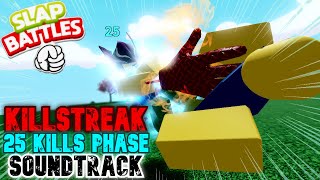 KILLSTREAK 25 kills phase SOUNDTRACK Render Remaster  Slap Battles  Roblox [upl. by Eissak]