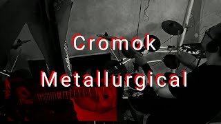 Cromok  Metallurgical Cover [upl. by Thirzia506]