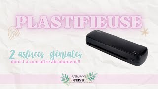 PLASTIFIEUSE  2 super ASTUCES qui changeront tout  Dont 1 ASTUCE à connaître ABSOLUMENT [upl. by Attenauq]