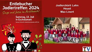 Jodlerchörli Lehn Aufnahme vom Entlebucher Jodlertreffen 13 Juli 2024 Kirche St Jakob Escholzmatt [upl. by Yllah997]