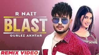 Blast Remix R Nait  Gurlez Akhtar  The Boss  Latest Punjabi Song 2022  Speed Records [upl. by Rimola]