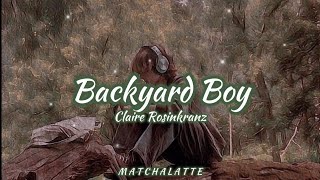 Backyard Boy  Claire Rosinkranz Lyrics [upl. by Farver]