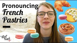 PRONOUNCE 20 FRENCH PASTRIES w a French Native Speaker [upl. by Issim]