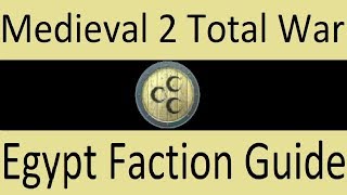 Egypt Faction Guide Medieval 2 Total War [upl. by Nyret]