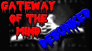 Gateway of the Mind Debunked [upl. by Neelie]