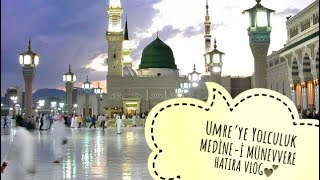 🛫Umre’ye Yolculuk  İlk durak MEDİNE  Hatıra Bir Vlog 🕋 Saudi Arabia 💕 المدينة المنورة العمرة [upl. by Amihc]