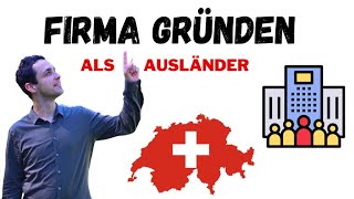 Firma gründen Schweiz 🇨🇭  Wie du als Ausländer schnell gründen kannst Basics Vor und Nachteile 📊 [upl. by Anavlys]