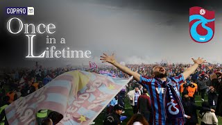 quotWe Refuse To Know Our Placequot  Trabzonspor  Once In a Lifetime [upl. by Anitra]