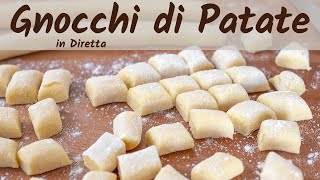 GNOCCHI DI PATATE FATTI IN CASA Ricetta Facile  In Diretta [upl. by Nortad]