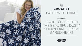 Learn to Crochet the Beautiful Dusty Snowflake Throw by Red Heart  Part 4 [upl. by Neibaf]