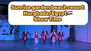 Sunrise garden beach resort hurghada Egypt 🇪🇬 Show Time [upl. by Geordie]