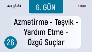 26 Ceza Hukuku KAMPI  Azmetirme  Teşvik  Yardım Etme  Özgü Suçlar  Murat AKSEL [upl. by Twelve965]