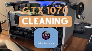 GPU Cleaning  GTX 1070 FE  1 [upl. by Llyrat861]